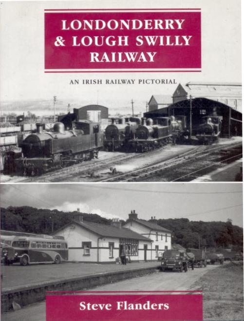 An Irish Railway Pictorial - The Londonderry & Lough Swilly 
	Railway